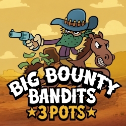 Big Bounty Bandits: 3 Pots